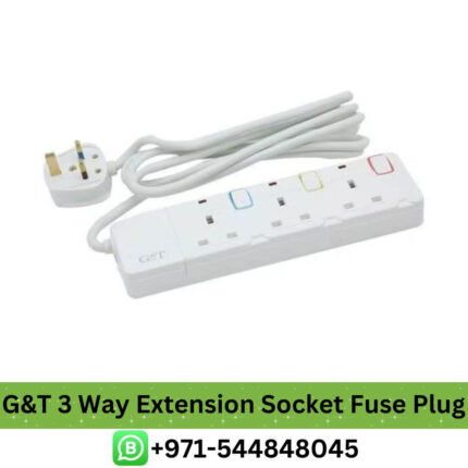 Buy G&T 3 Way Extension Socket 3250Watts max/13A Price in Dubai | G&T Extension Socket Low Price in UAE Near me fuse plug Dubai